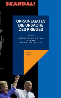 Ukrainegates - Die Ursache des Krieges