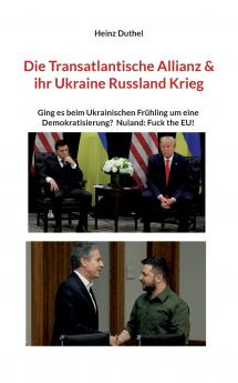 Die Transatlantische Allianz & ihr Ukraine Russland Krieg