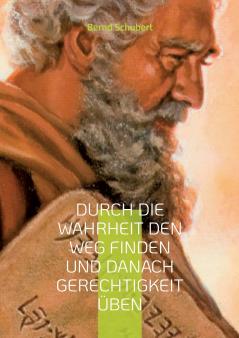 Durch die Wahrheit den Weg finden und danach Gerechtigkeit üben