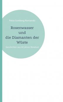 Rosenwasser und die Diamanten der Wüste