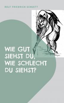 Wie gut siehst du wie schlecht du siehst?
