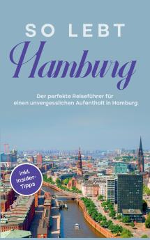 So lebt Hamburg