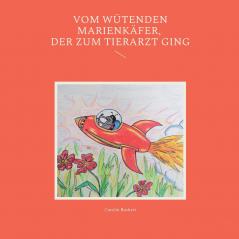 Vom wütenden Marienkäfer der zum Tierarzt ging