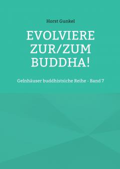 Evolviere zur/zum Buddha!