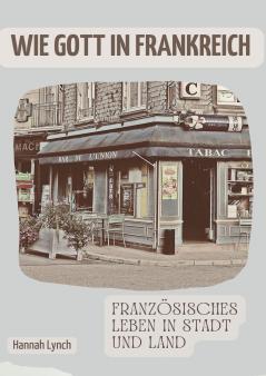 Wie Gott in Frankreich