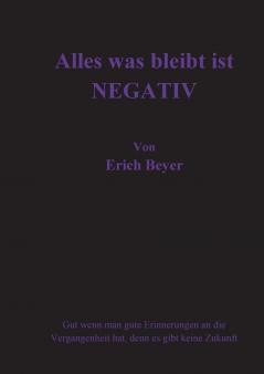 Alles was bleibt ist Negativ