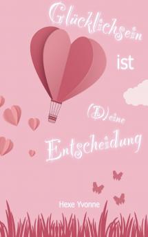 Gl��cklichsein ist (D)eine Entscheidung