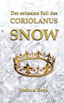 Der seltsame Fall des Coriolanus Snow