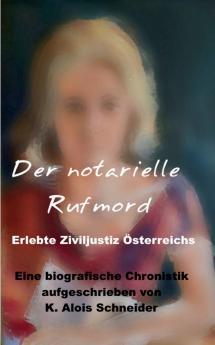 Der notarielle Rufmord