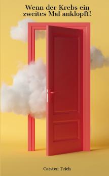 Krebs- Wenn der Krebs ein zweites Mal anklopft