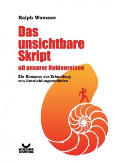 Das unsichtbare Skript all unserer Heldenreisen