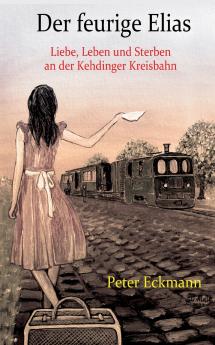 Der feurige Elias - die Kehdinger Kreisbahn