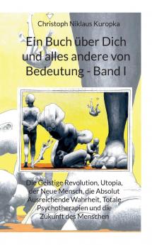 Ein Buch über Dich und alles andere von Bedeutung - Band I