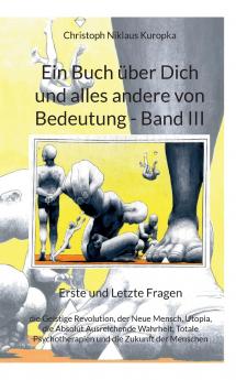 Ein Buch über Dich und alles andere von Bedeutung - Band III