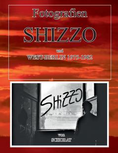 Fotografien Shizzo und West-Berlin 1975 -1982