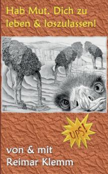 Hab Mut Dich zu leben und loszulassen!