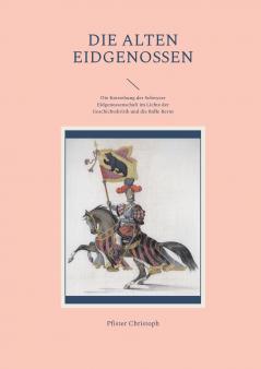 Die alten Eidgenossen
