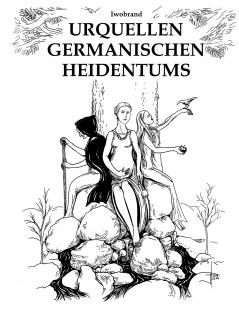 Urquellen germanischen Heidentums