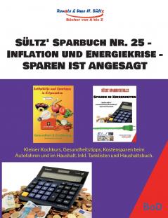 Sültz' Sparbuch Nr. 25 - Inflation und Energiekrise - Sparen ist angesagt