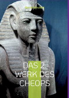 Das 2. Werk des Cheops