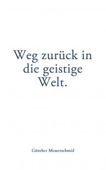 Weg zurück in die geistige Welt.
