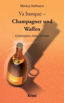 Va banque - Champagner und Waffen