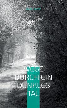 Wege durch ein dunkles Tal