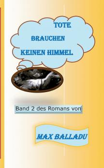 Tote brauchen keinen Himmel Band 2