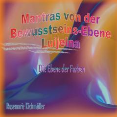 Mantras von der Bewusstseins-Ebene Luijeina