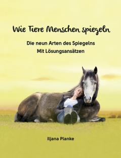 Wie Tiere Menschen spiegeln - Die neun Arten des Spiegelns