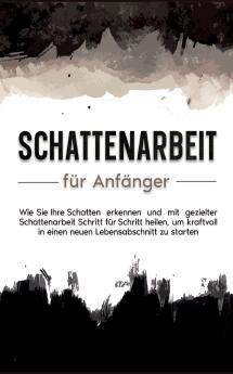 Mit Schattenarbeit aus der Dunkelheit ans Licht