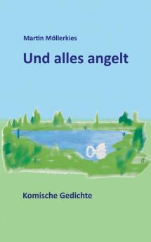 Und alles angelt