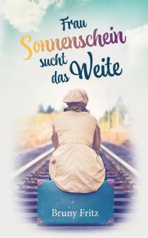 Frau Sonnenschein sucht das Weite