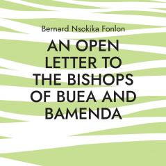 An Open Letter to the Bishops Of Buea and Bamenda