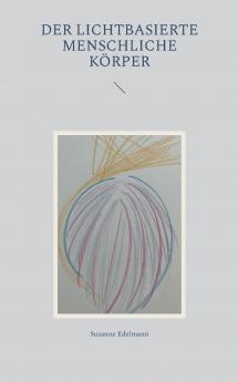 Der lichtbasierte menschliche Körper