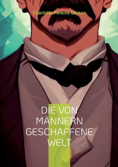 Die von Männern geschaffene Welt