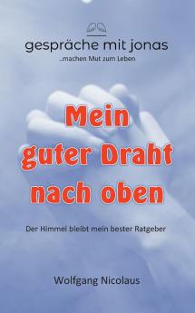 Mein guter Draht nach oben