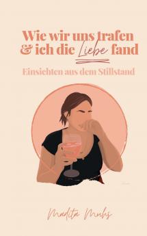 Wie wir uns trafen und ich die Liebe fand