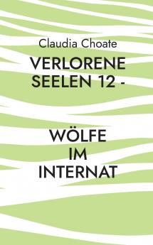 Verlorene Seelen 12 - Wölfe im Internat