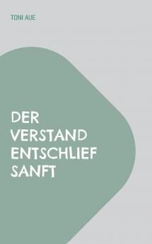 Der Verstand entschlief sanft