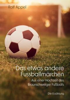 Das etwas andere Fussballmärchen