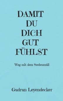 DAMIT DU DICH GUT FÜHLST