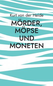 Mörder Möpse und Moneten