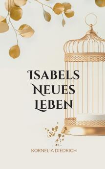 Isabels Neues Leben