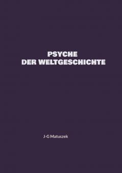 PSYCHE DER WELTGESCHICHTE