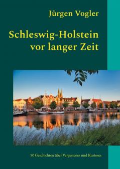 Schleswig-Holstein vor langer Zeit