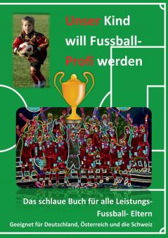 Unser Kind will Fussball-Profi werden