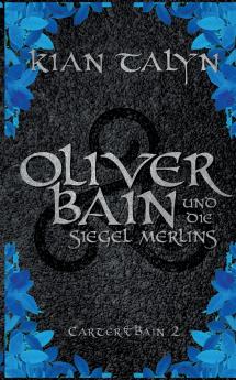 Oliver Bain und die Siegel Merlins