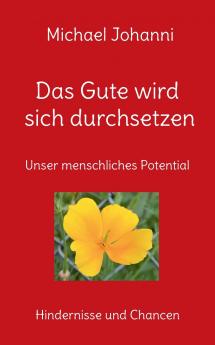 Das Gute wird sich durchsetzen