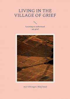Living in the Village of Grief